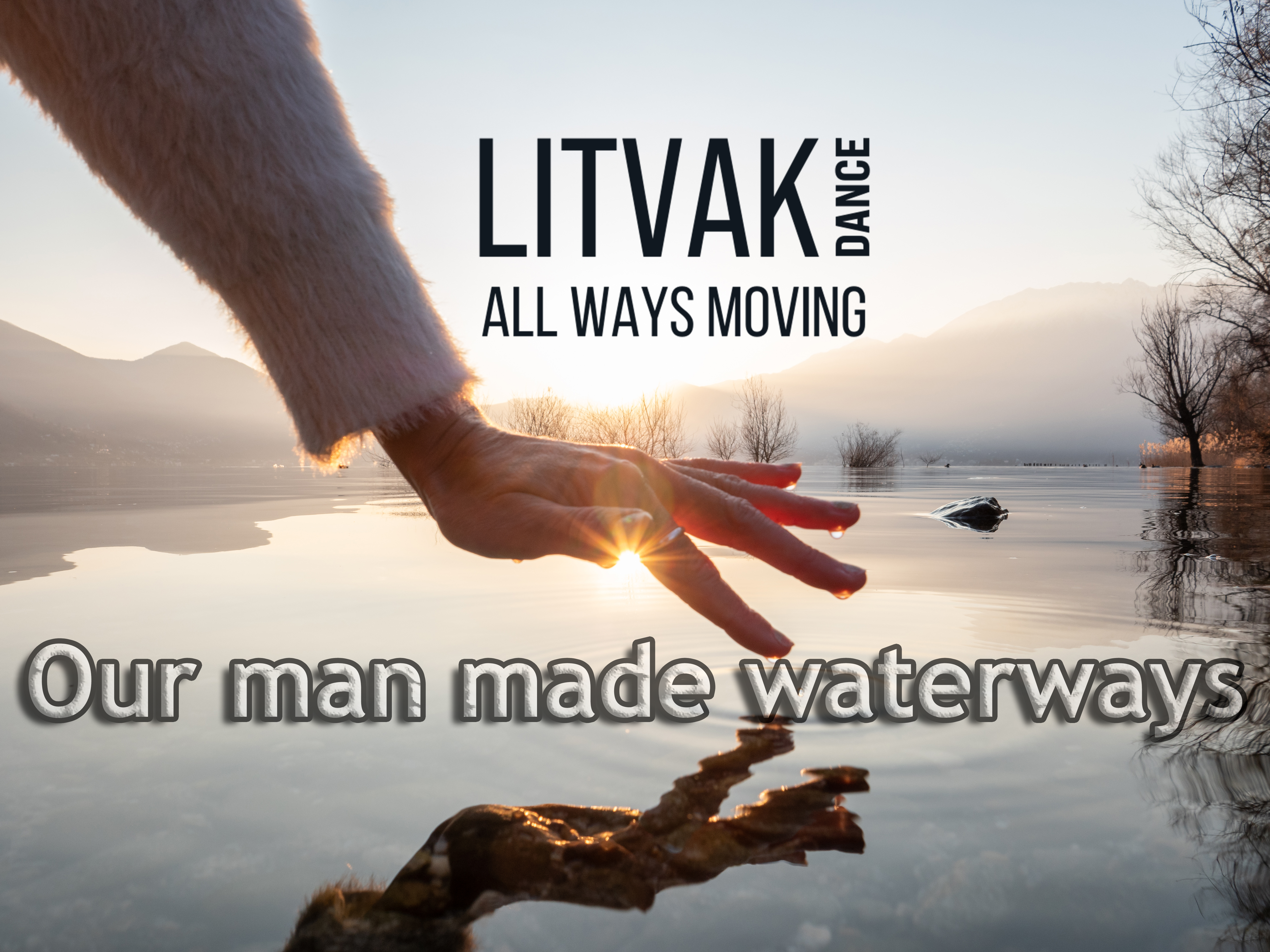 LITVAK Dance "Our Man-made Waterways"