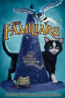 Book cover of The Familiars. There is a black and white cat, a green frog, and a blue jay next to a large Wizard hat