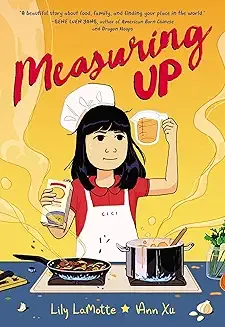 Cover of Measuring Up by Lily LaMotte.  Girl measuring and cooking with a pot and pan in the kitchen.